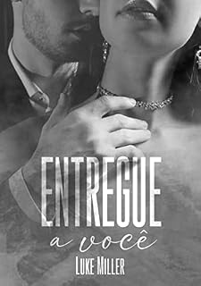 Livro Entregue a Você (Irmãos Garcia Livro 1)