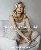 The Feel Good Guide by Matilda Green