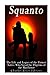 Squanto: The Life and Legacy of the Patuxet Native Who Saved the Pilgrims of the Mayflower by 