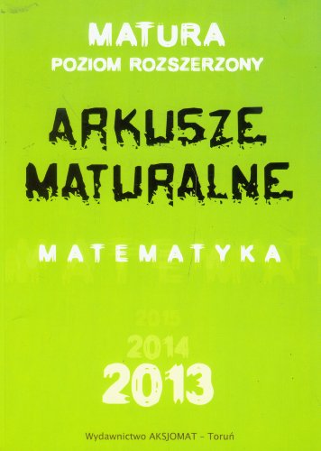 Matura poziom rozszerzony arkusze maturalne
