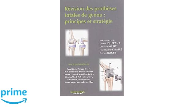Revision Des Protheses Totales De Genou Principes Et - 