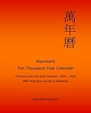 Image de Wannianli - Ten Thousand Year Calendar: Chinese Lunar and Solar Calendar 1900 - 2099 with Feng Shui and Ba Zi Reference