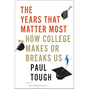 The Years That Matter Most: How College Makes or Breaks Us