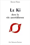 Le Ki dans la vie quotidienne by
