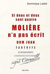 Si deux et deux sont quatre, Molière n'a pas écrit "Dom Juan"