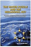 The Water Puzzle and the Hexagonal Key : Scientific Evidence of Hexagonal Water and its Positive Influence on Health, Jhon, Mu Shik, 0975272608