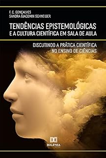 Livro Tendências Epistemológicas e a Cultura Científica em Sala de Aula: discutindo a prática científica no ensino de ciências