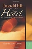 Emerald Hills of the Heart: Key Concepts in the Practice of Sufism 1 (Vol.1)