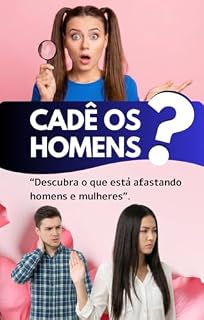 Livro Cadê os Homens?: Descubra o que está afastando homens e mulheres.