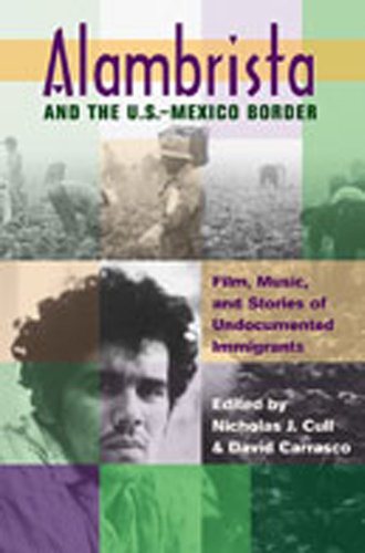 Alambrista and the U.S.-Mexico Border: Film, Music, and...