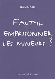 Faut-il emprisonner les mineurs ?
