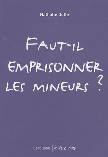 Faut-il emprisonner les mineurs ?