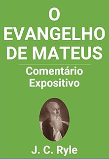 Livro O Evangelho de Mateus: Comentário Expositivo - J. C. Ryle