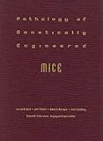 Pathology of Genetically Engineered Mice, , 0813825210