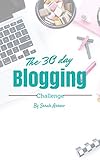 Zero to Blogger in 30 Days!: Start a blog and then join the 30 day blogging challenge to get results (Blogging book 1)