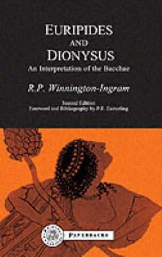 Euripides and Dionysus: An Interpretation of the Bacchae (Bristol Classical Paperbacks)