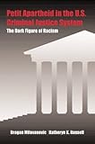 Petit Apartheid in Criminal Justice, Milovanovic, Dragan and Russell, Katheryn K., 0890899517