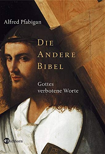 Die Andere Bibel Gottes Verbotene Worte Amazon De Pfabigan Alfred Bucher