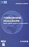 Image de Le terrorisme nucléaire : Risque majeur, fantasme ou épouvantail ?