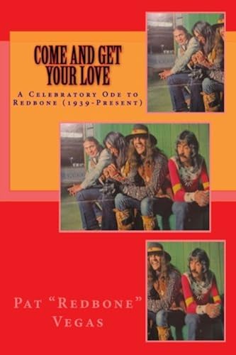 Download Come and Get Your Love: A Celebratory Ode to Redbone (1939-Present) PDF