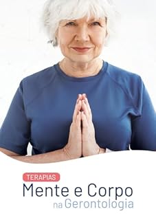 Livro Terapias Mente e Corpo na Gerontologia