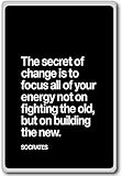 The Secret of Change is to... Socrates - motivational inspirational quotes fridge magnet