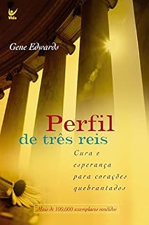 Livro Perfil de três reis: Cura e esperança para corações quebrados