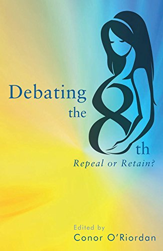 D0wnl0ad Debating the Eighth: Repeal or Retain? [E.P.U.B]