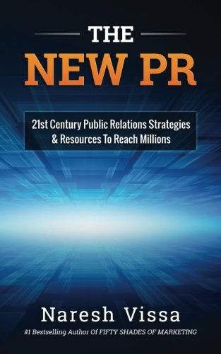 The New PR: 21st Century Public Relations Strategies & Resources... To Reach Millions The New PR: 21st Century Public Relations Strategies & Resources... To Reach Millions