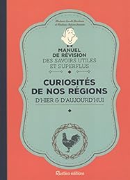 Curiosités de nos régions d'hier & d'aujourd'hui