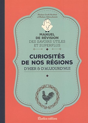 Curiosités de nos régions d'hier & d'aujourd'hui