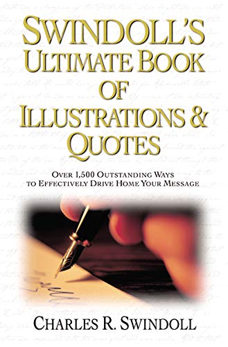 Swindoll's Ultimate Book of Illustrations &amp; Quotes : Swindoll, Charles ...