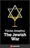 The Jewish War (Illustrated) by 
