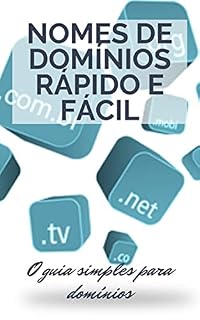 Livro Nomes de DOMÍNIOS rápido e fácil: O guia simples para domínios