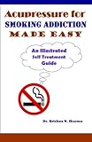 Image de Acupressure for Smoking Addiction Made Easy: An Illustrated Self Treatment Guide