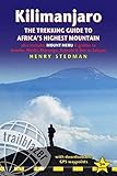 Kilimanjaro - The Trekking Guide to Africa's Highest Mountain: All-in-one guide for climbing Kiliman by Henry Stedman