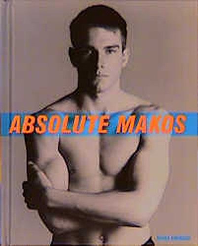 Absolute Makos by Christopher Makos (Hardcover)