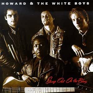 Howard The White Boys Strung Out On The Blues Amazon Com Music