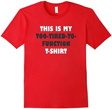 Men's Too Tired To Function T-Shirt Tee Men Women Kids Size New Medium Red