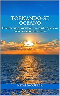 Livro Tornando-se Oceano: O autoconhecimento é o caminho que leva o rio de encontro ao mar