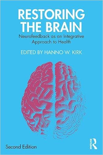 Restoring The Brain Neurofeedback As An Integrative Approach To Health 9780367225865 Medicine Health Science Books Amazon Com