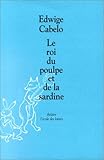 Le Roi du poulpe et de la sardine (French edition) by 