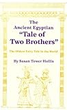 The Ancient Egyptian Tale of Two Brothers: The Oldest Fairy Tale in the World (Oklahoma Series in Cl by 