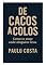 Livro DE CACOS A COLOS : Como se amar onde ninguém ficou