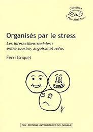 Organisés par le stress