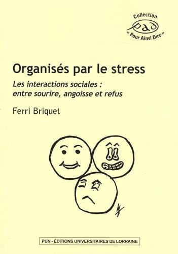 Organisés par le stress