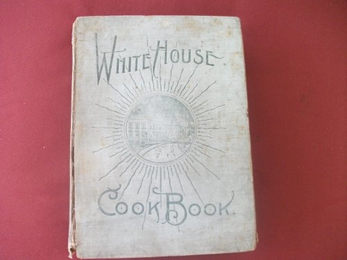 The White House Cook Book by Hugo and GILLETTE, Mrs. F. L. ZIEMANN (Hardcover)
