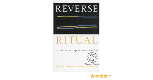 Reverse Ritual Kindle Edition By Steiner Rudolf Benesch Friedrich Religion Spirituality Kindle Ebooks Amazon Com