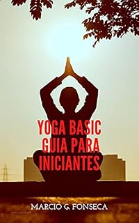 Livro Yoga Basic Guia para iniciantes: Técnicas Simples e Eficazes de Yoga