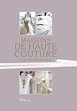 Maisons de haute couture (Mode et Luxe) (French Edition) by 